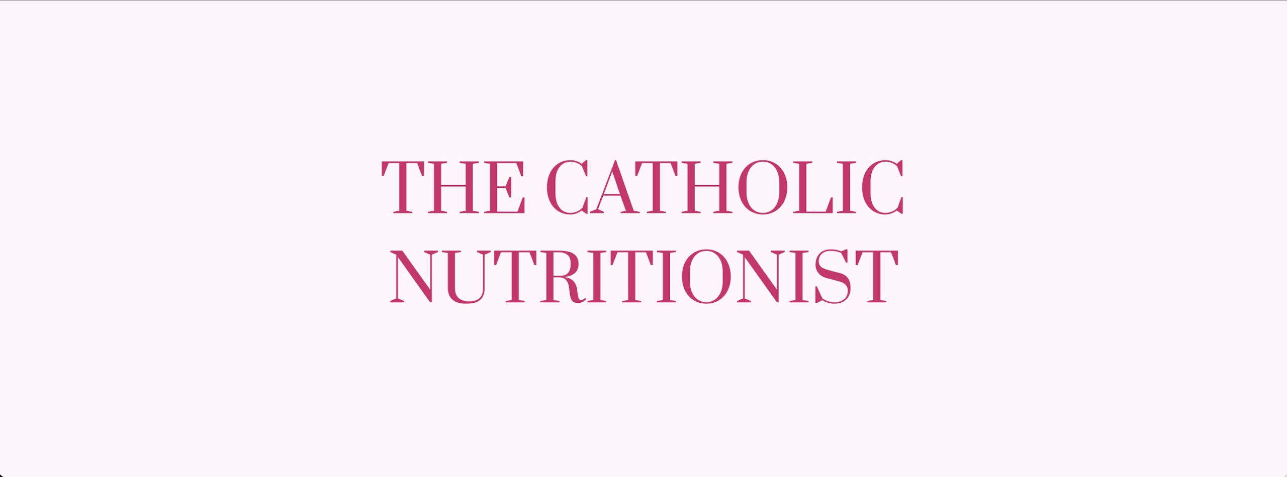 The Catholic Nutritionist