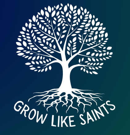 Grow Like Saints
